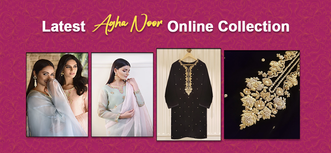 Latest Agha Noor Online Collection | Agha Noor Collection