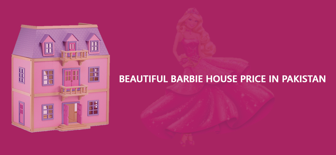 Beautiful Barbie house price in Pakistan