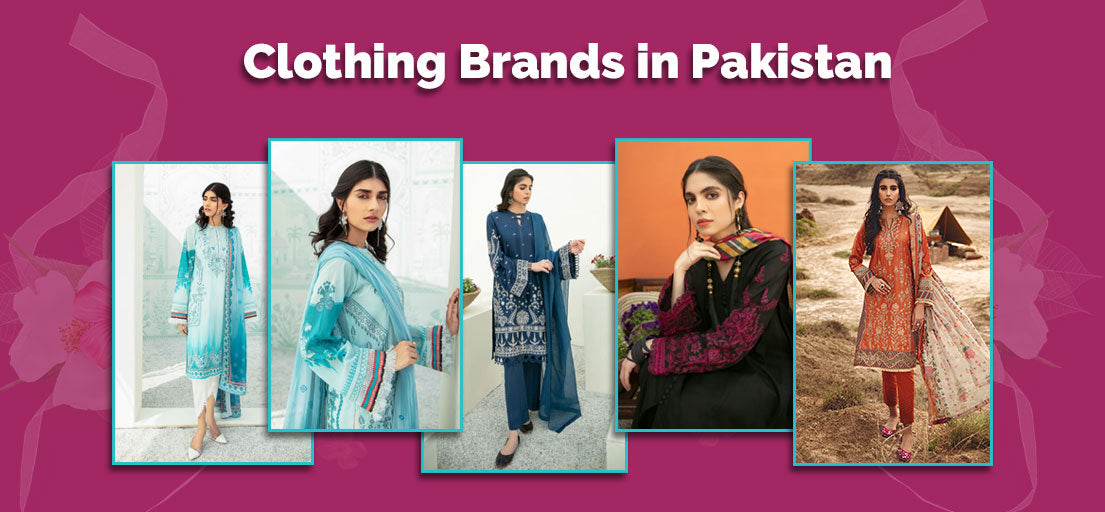 Clothing Brands in Pakistan | Clothing Brands in Pakistan for Women