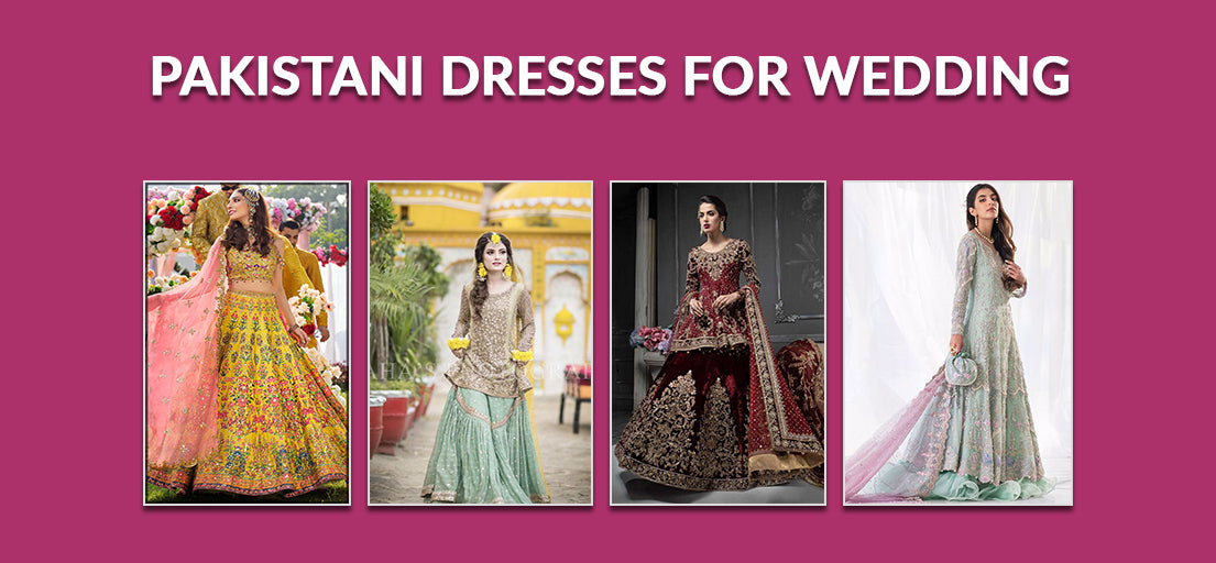 Pakistani Dresses for Wedding| Pakistani Wedding Dresses Online