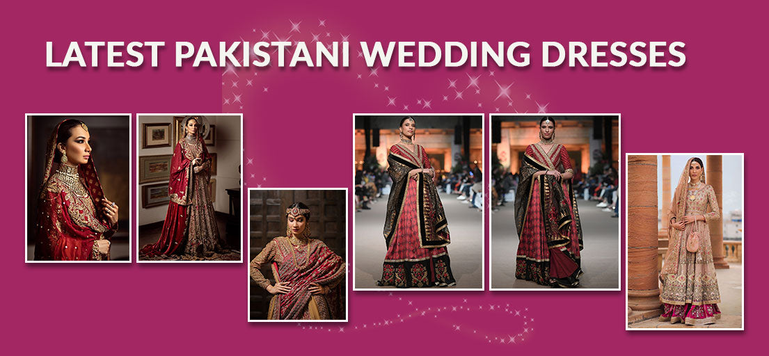 Latest Pakistani Wedding Dresses | Pakistani Bridal Dresses for Walima