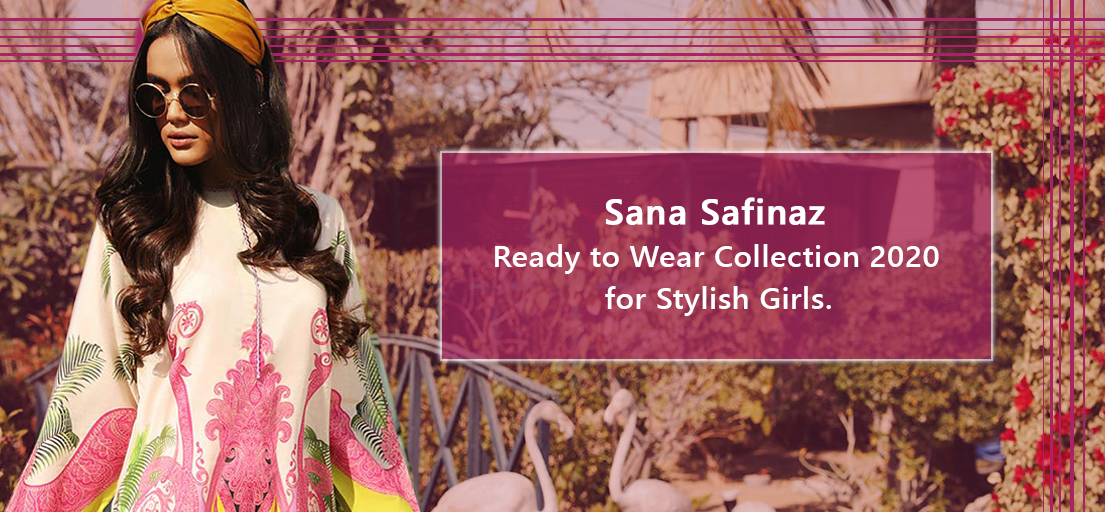  Sana Safinaz Ready to Wear Collection 2020 for Stylish Girls.