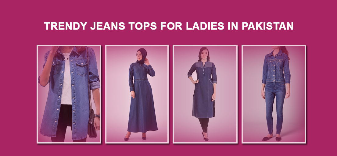 Trendy jeans tops for ladies in Pakistan