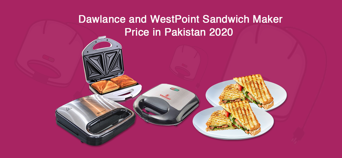 Dawlance and WestPoint Sandwich Maker Price in Pakistan 2020